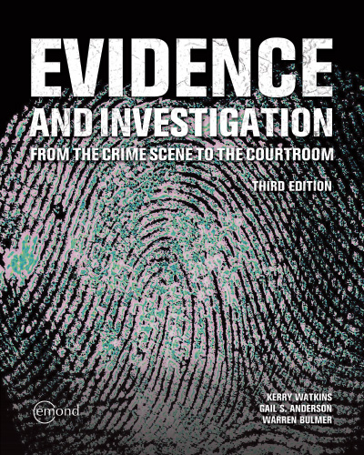 Evidence and Investigation: From the Crime Scene to the Courtroom, 3rd Edition