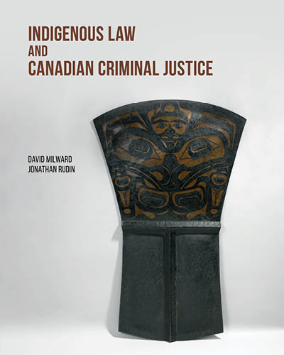 Indigenous Law and Canadian Criminal  Justice