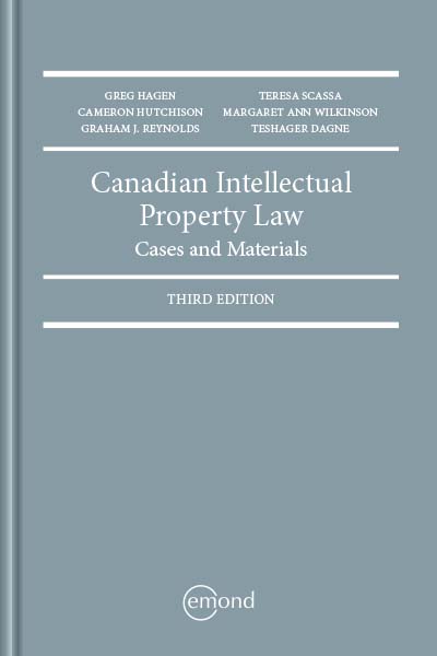 Canadian Intellectual Property Law: Cases and Materials, 3rd Edition