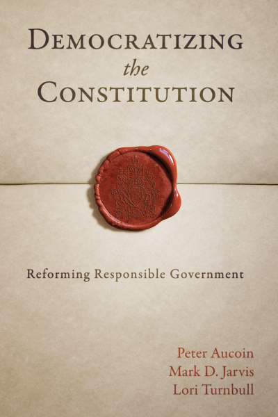 Democratizing the Constitution: Reforming Responsible Government